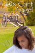 Ox Cart Angel by J. A. Arnold
