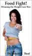 Food Fight; Winning the Weight Loss War by Ron Theel
