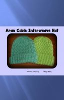 Cover for 'Aran Cable Interweave Hat:  A Knitting Pattern'