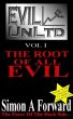 Evil UnLtd: The Root Of All Evil by Simon Forward