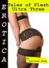 Erotica: Tales of Flesh, Ultra Three by Lillian Snow