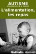Autisme et autonomie Ã  la maison: L'alimentation, les repas by Nathalie Hamidi
