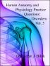Human Anatomy and Physiology Practice Questions: Disorders: Vol. 5 by Dr. Evelyn J Biluk