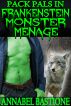 Pack Pals in Frankenstein Monster Menage: MMM Paranormal Monster Erotica by Annabel Bastione 