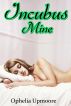 Incubus Mine by Ophelia Upmoore