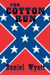 The Cotton Run by Daniel Wyatt