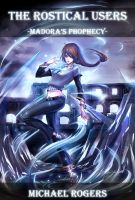 Cover for 'The Rostical Users - Madora's Prophecy'