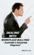 Dealing with Workplace Bullying by Roberta Cava