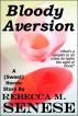 Bloody Aversion: A (Sweet) Horror Story by Rebecca M. Senese