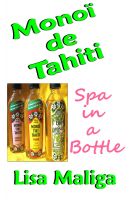 Cover for 'Monoi de Tahiti: Spa in a Bottle'