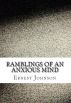 Ramblings of an Anxious Mind by E.C. Johnson