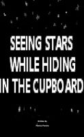 Cover for 'Seeing Stars While Hiding In The Cupboard'