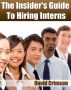 A Guide To Hiring Interns: Management Internships by Crimson Carlito