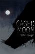 Caged Moon by rachel deagan