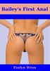 Bailey's First Anal by Evelyn Wren