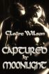 Captured by Moonlight by Claire Wilson