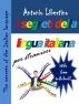 The secrets of the Italian language - I segreti della lingua italiana per stranieri by Antonio Libertino
