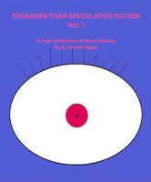 Cover for 'Stranger Than Speculative Fiction, Vol. 1'