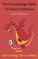 Cover for 'The Knowledge Test All About Athletes : Kids Test Book'