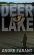 Deer Lake: A Novel by Andre Farant