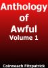 Anthology of Awful Volume 1 by Coinneach Fitzpatrick