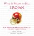 WHAT IT MEANS TO BE MEANS TO BE A TROJAN: PETE CARROLL AND SOUTHERN CALIFORNIA'S GREATEST PLAYERS by Steven Travers