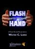 Flash In The Hand by Wayne C. Long