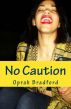No Caution by Oprah Bradford