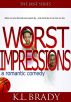 Worst Impressions: A Novel by K. L. Brady