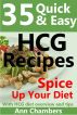 35 Quick & Easy HCG Recipes by Ann Chambers