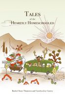 Cover for 'Tales of the Heartily Homeschooled'