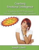 Cover for 'Coaching Emotional Intelligence: A foundation for HR Professionals, Internal Coaches, Consultants and Trainers'