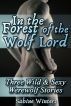In the Forest of the Wolf Lord (M/M Werewolf Erotica Bundle) by Sabine Winters