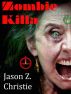 Zombie Killa by Jason Z. Christie