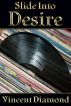 Slide Into Desire by Vincent Diamond