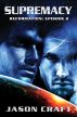 Supremacy: Reformation - Episode 2 by Jason Craft