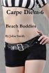 Carpe Diem-6- Beach Buddies by John Smith
