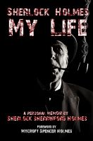Cover for 'SHERLOCK HOLMES: MY LIFE'