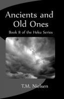 Cover for 'Ancients and Old Ones : Book 8 of the Heku Series'