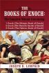 The Books of Enoch: A Complete Volume Containing 1 Enoch (The Ethiopic Book of Enoch), 2 Enoch (The Slavonic Secrets of Enoch), 3 Enoch (The Hebrew Book of Enoch) by Joseph Lumpkin
