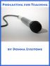 Audio Podcasting for Teaching (Part 1) by Donna Eyestone