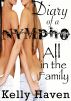 Diary of a Nympho: All In The Family by Kelly Haven