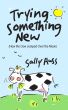 Trying Something New (How the Cow Jumped Over the Moon) by Sally Huss
