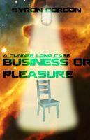 Cover for 'Business or Pleasure - A Gunner Long Case'