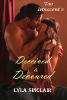 Cover for 'Too Innocent 2: Deceived and Devoured (BDSM Erotica)'