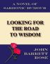 Looking for the road to Wisdom by John Barrett  Rose