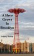 A Hero Grows in Brooklyn by Jeffrey Rubin