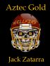 Aztec Gold by Jack Zatarra