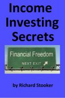 Cover for 'Income Investing Secrets: How to Receive Ever-Growing Dividend and Interest Checks, Safeguard Your Portfolio and Retire Wealthy'