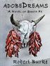 adobeDreams A Novel of Santa Fe by Robert Burke